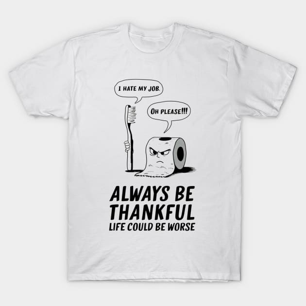 I Hate My Job T-Shirt by Dylante